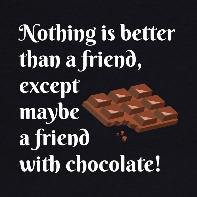 Friend With Chocolate (White Text) by KellyCreates